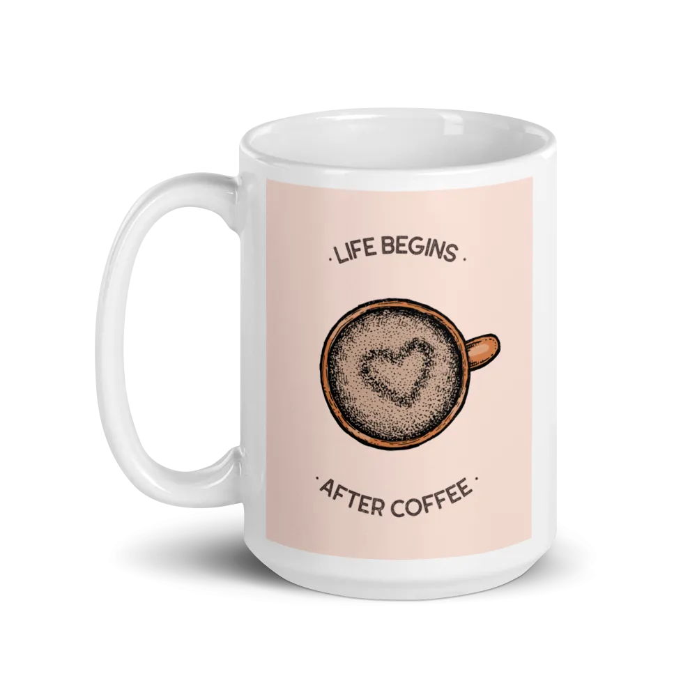 LIFE BEGINS AFTER COFFEE Mug